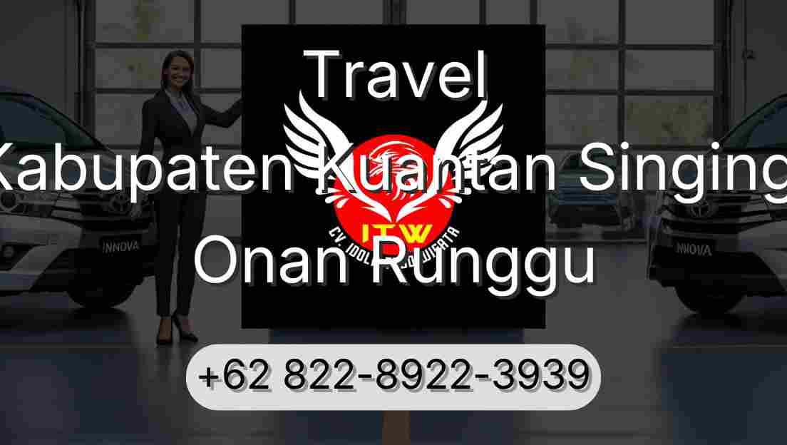 Travel Kabupaten Kuantan Singingi Onan Runggu