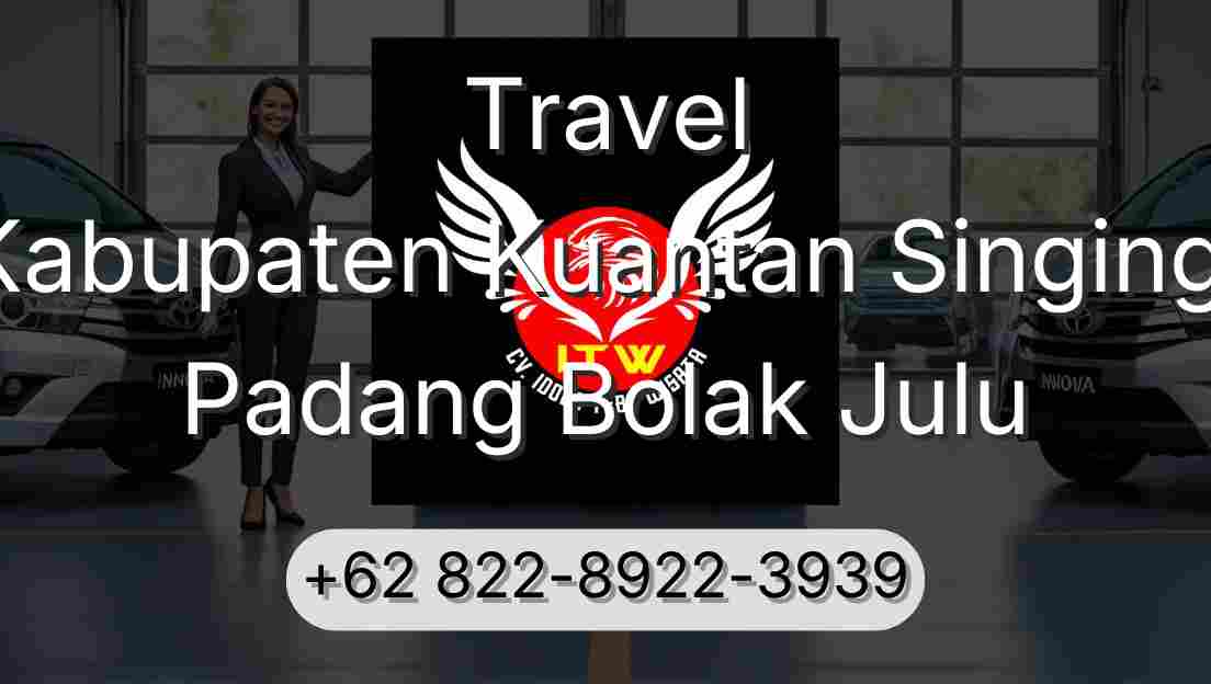 Travel Kabupaten Kuantan Singingi Padang Bolak Julu