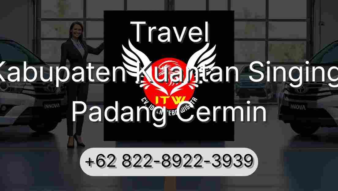 Travel Kabupaten Kuantan Singingi Padang Cermin