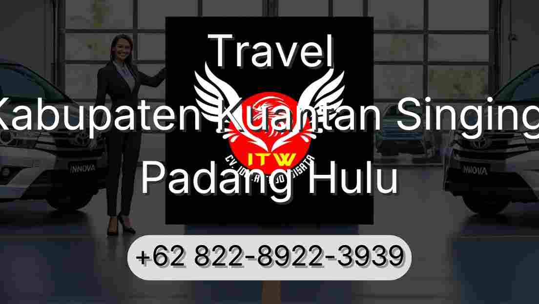 Travel Kabupaten Kuantan Singingi Padang Hulu