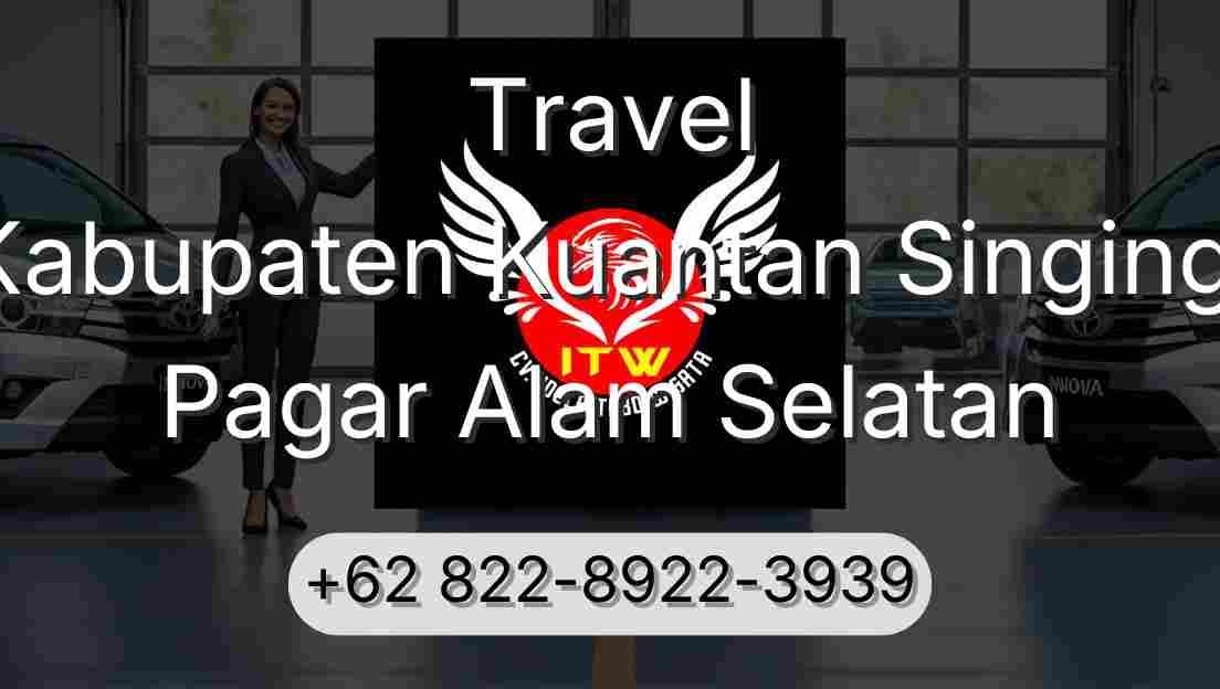 Travel Kabupaten Kuantan Singingi Pagar Alam Selatan