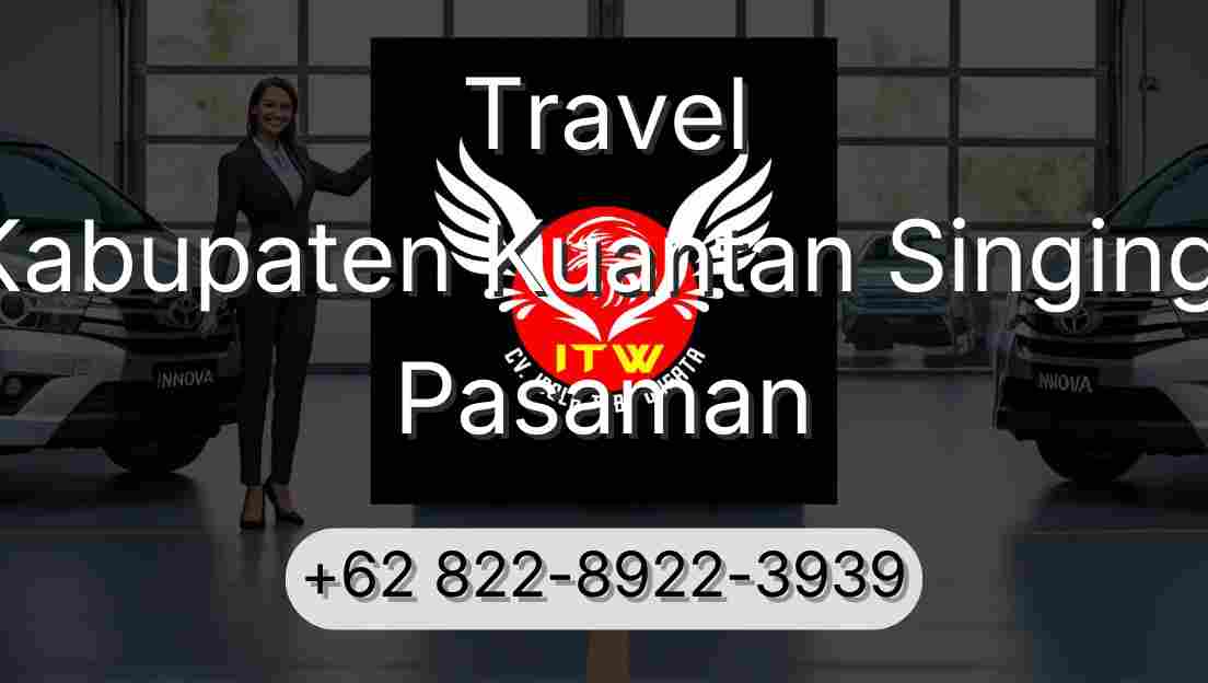 Travel Kabupaten Kuantan Singingi Pasaman