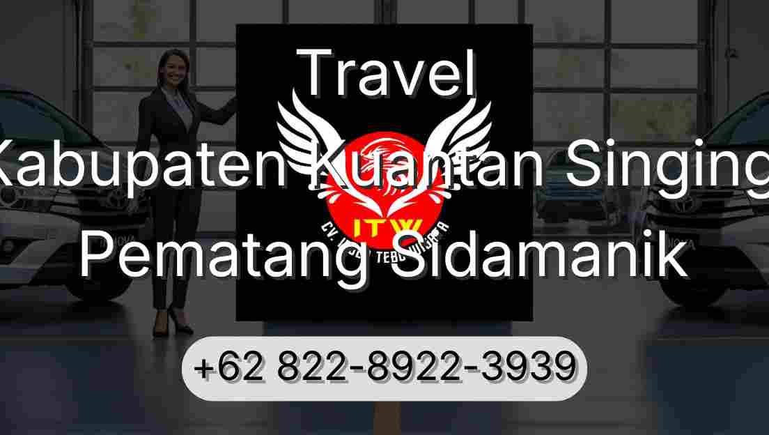 Travel Kabupaten Kuantan Singingi Pematang Sidamanik