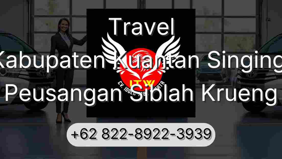 Travel Kabupaten Kuantan Singingi Peusangan Siblah Krueng