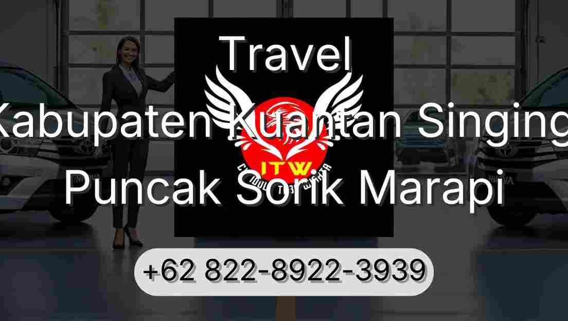 Travel Kabupaten Kuantan Singingi Puncak Sorik Marapi