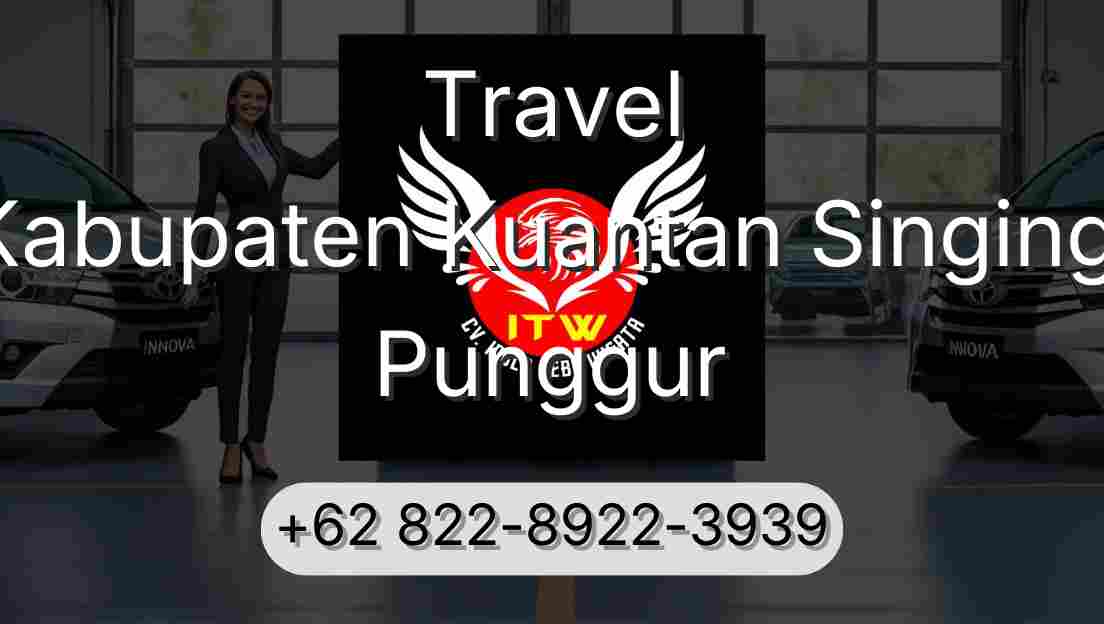 Travel Kabupaten Kuantan Singingi Punggur
