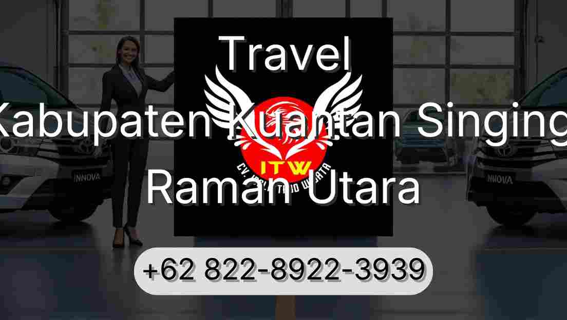 Travel Kabupaten Kuantan Singingi Raman Utara