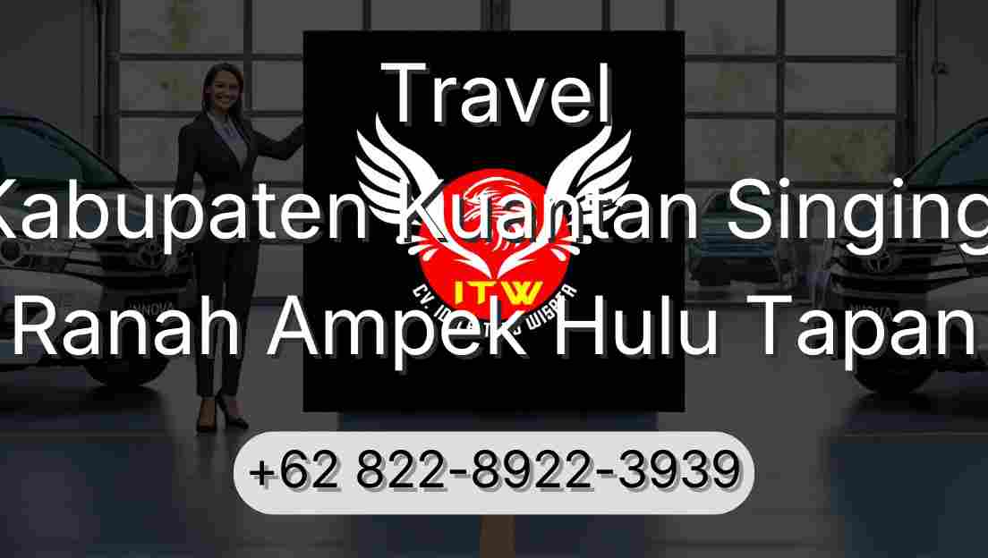 Travel Kabupaten Kuantan Singingi Ranah Ampek Hulu Tapan