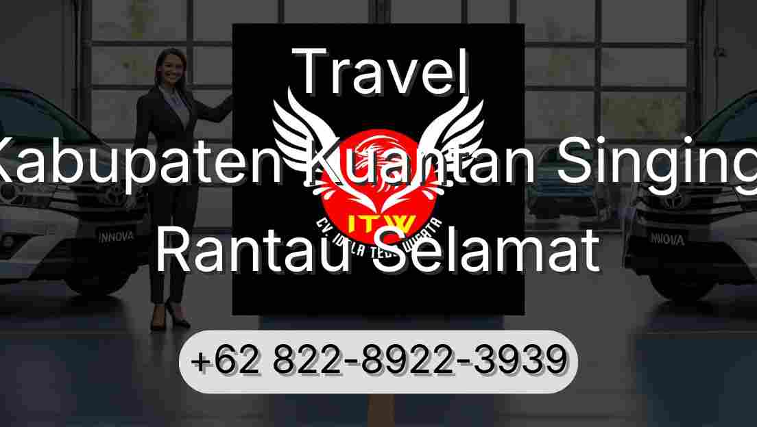 Travel Kabupaten Kuantan Singingi Rantau Selamat