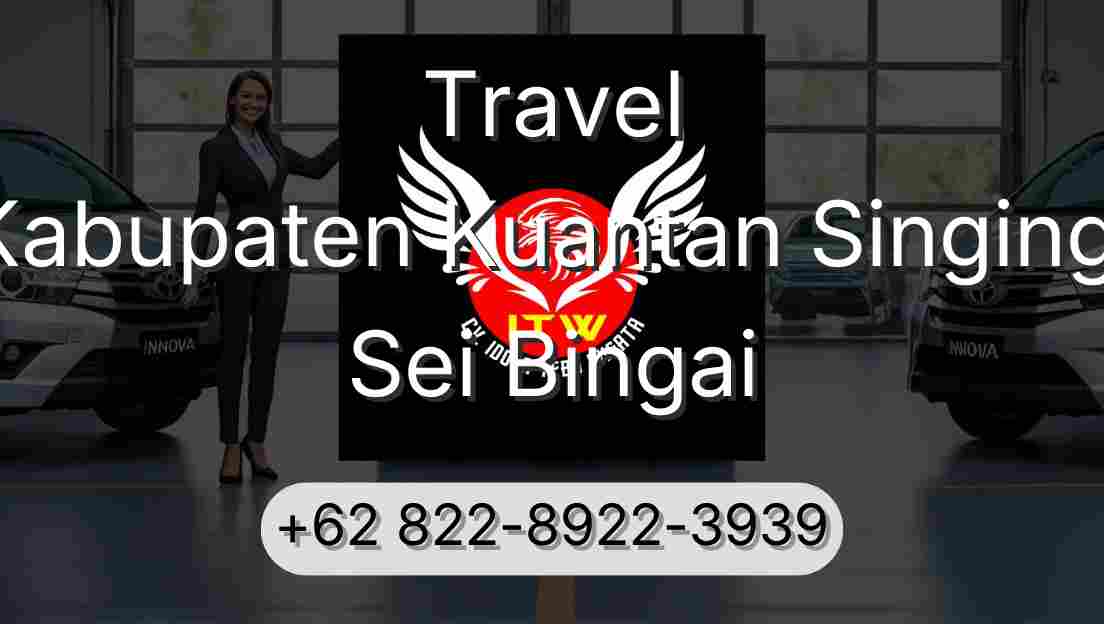 Travel Kabupaten Kuantan Singingi Sei Bingai