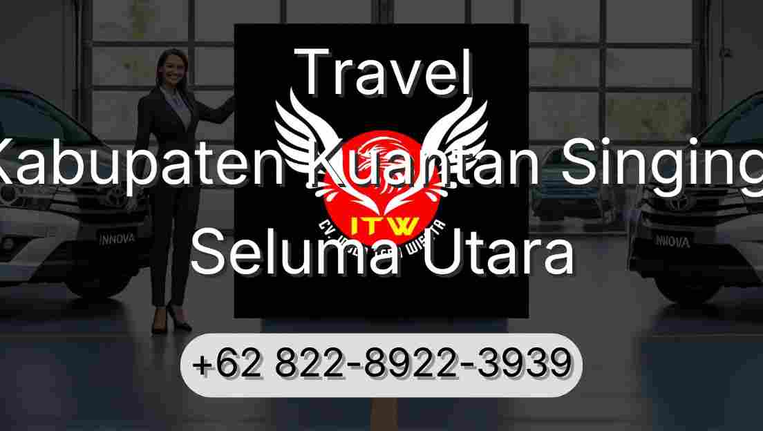 Travel Kabupaten Kuantan Singingi Seluma Utara