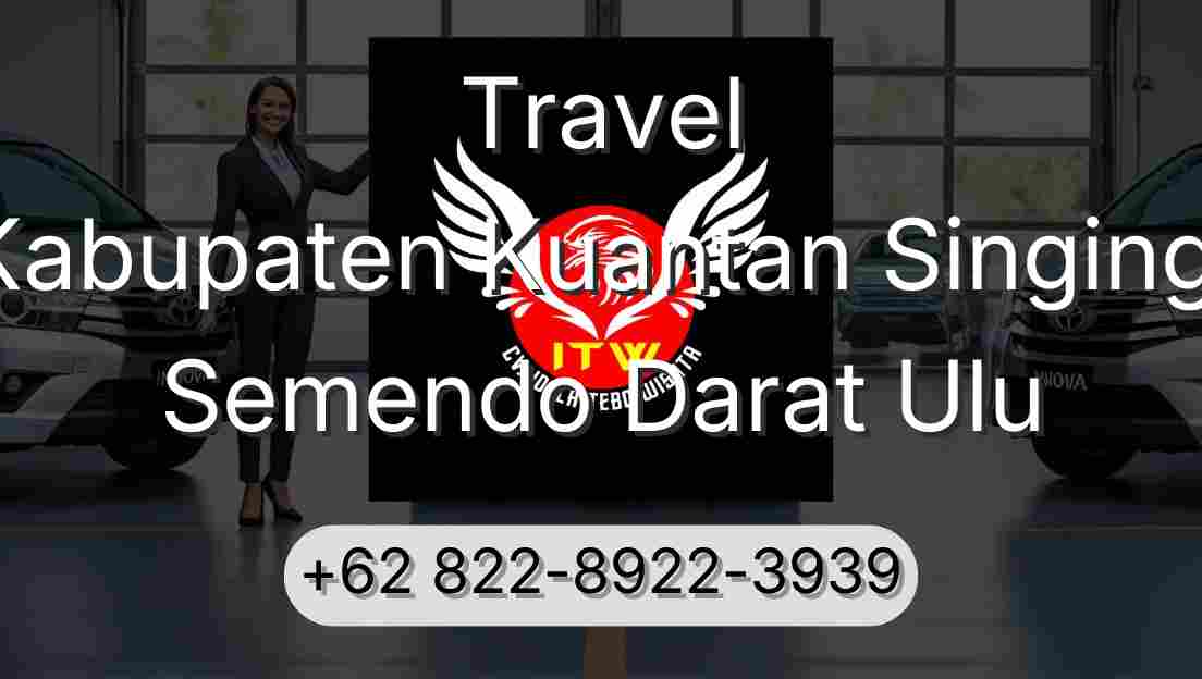 Travel Kabupaten Kuantan Singingi Semendo Darat Ulu