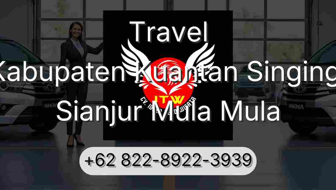 Travel Kabupaten Kuantan Singingi Sianjur Mula Mula