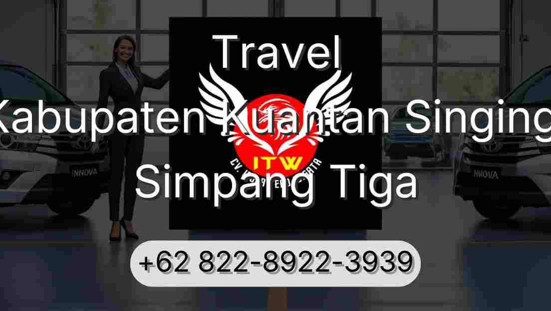 Travel Kabupaten Kuantan Singingi Simpang Tiga