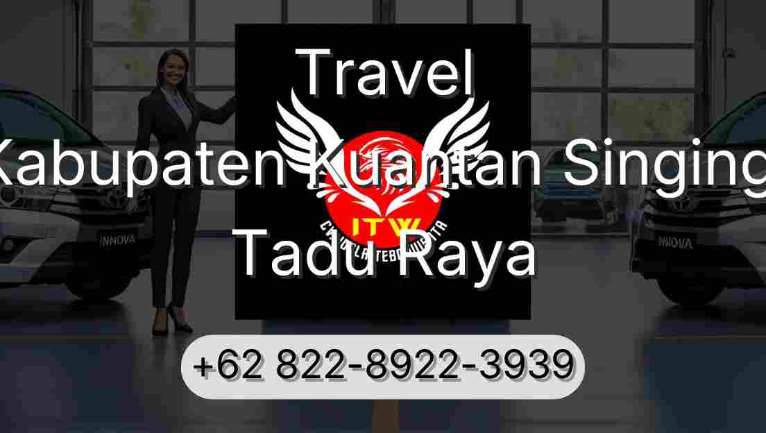 Travel Kabupaten Kuantan Singingi Tadu Raya
