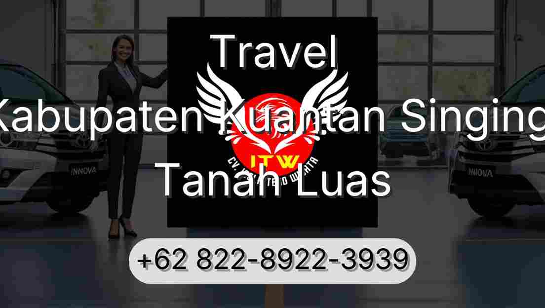 Travel Kabupaten Kuantan Singingi Tanah Luas
