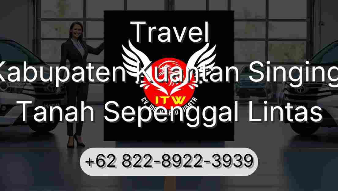 Travel Kabupaten Kuantan Singingi Tanah Sepenggal Lintas