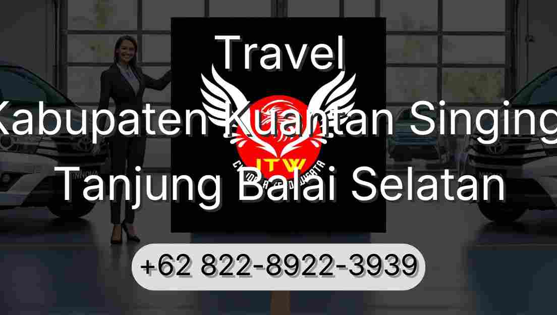 Travel Kabupaten Kuantan Singingi Tanjung Balai Selatan
