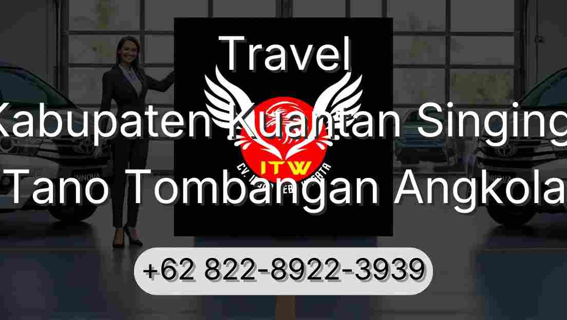 Travel Kabupaten Kuantan Singingi Tano Tombangan Angkola