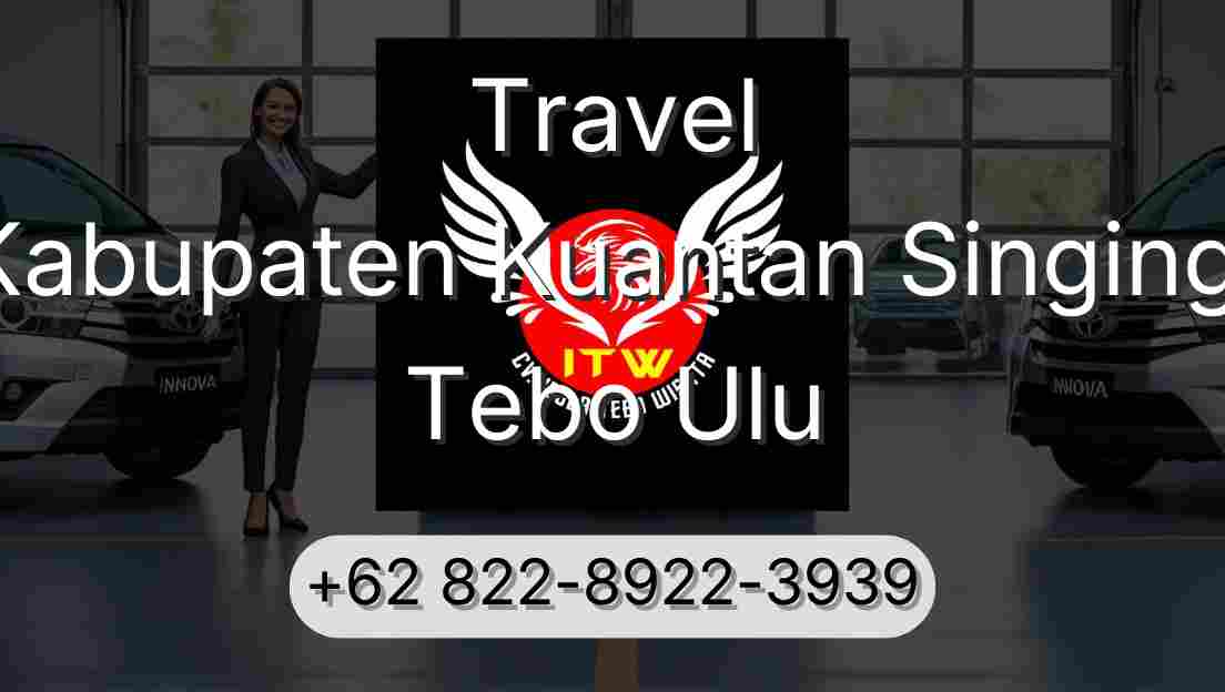 Travel Kabupaten Kuantan Singingi Tebo Ulu