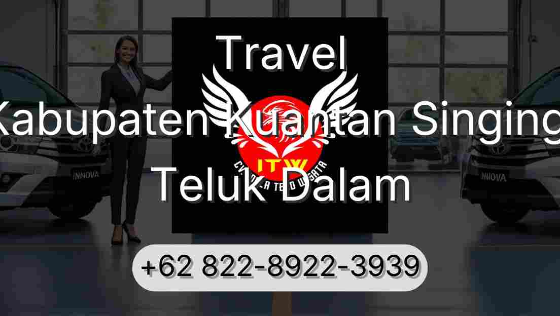 Travel Kabupaten Kuantan Singingi Teluk Dalam