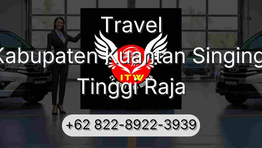 Travel Kabupaten Kuantan Singingi Tinggi Raja