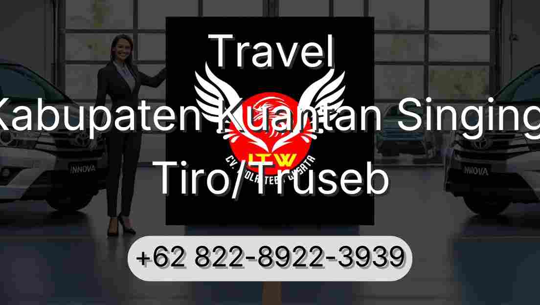 Travel Kabupaten Kuantan Singingi Tiro/Truseb