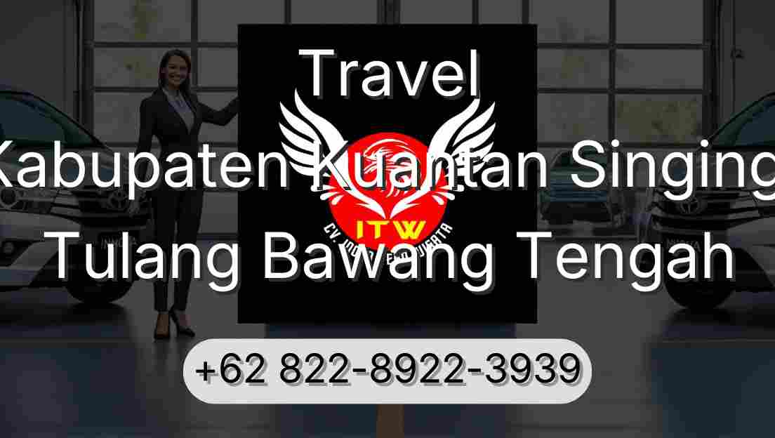 Travel Kabupaten Kuantan Singingi Tulang Bawang Tengah