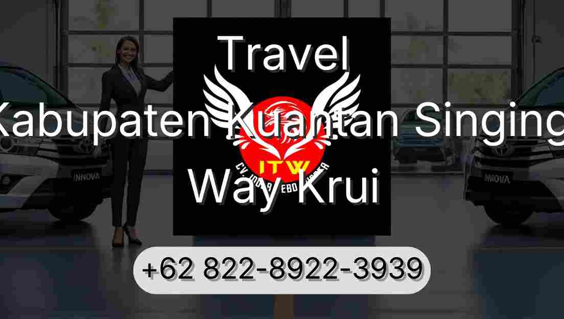 Travel Kabupaten Kuantan Singingi Way Krui
