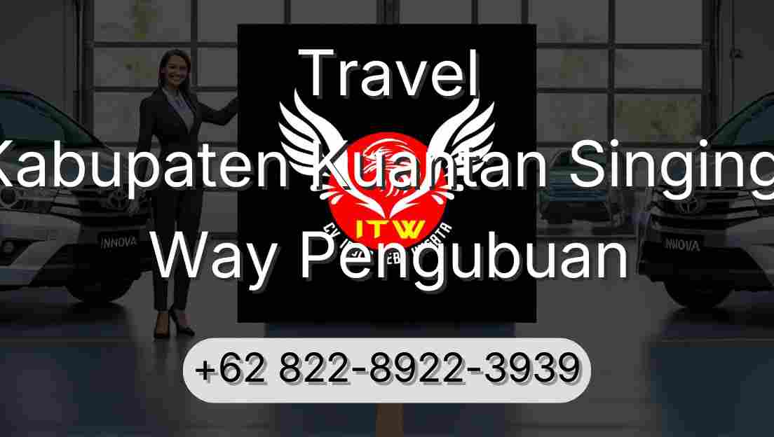 Travel Kabupaten Kuantan Singingi Way Pengubuan