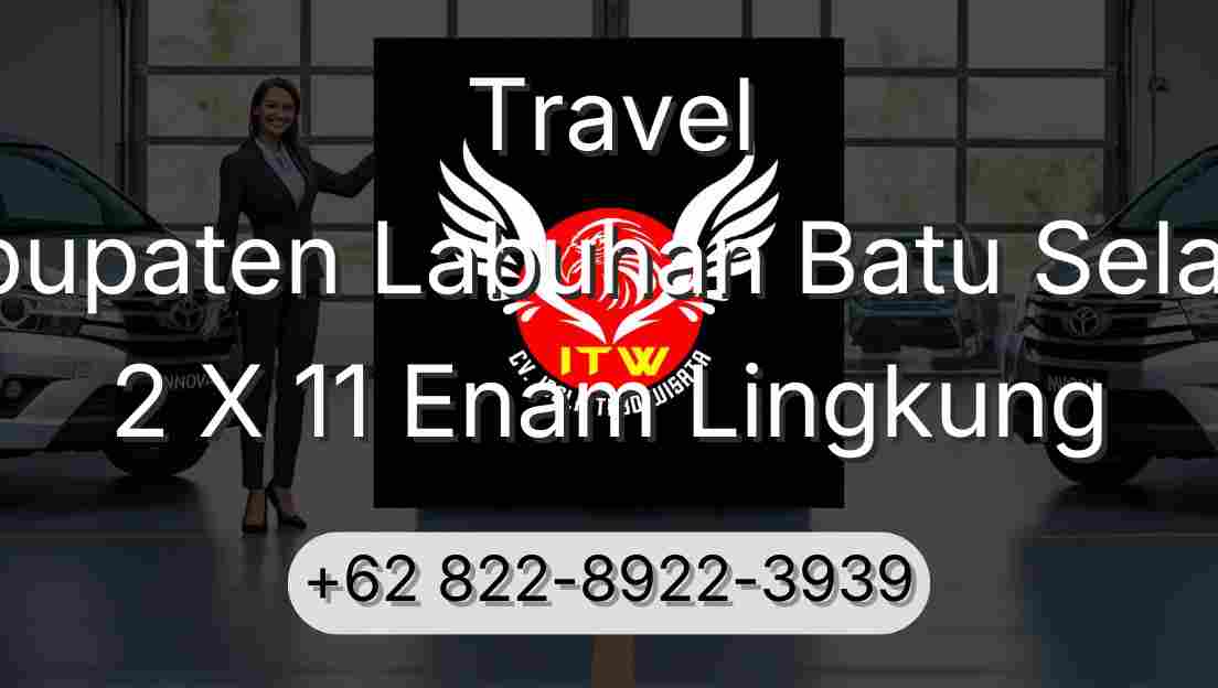 Travel Kabupaten Labuhan Batu Selatan 2 X 11 Enam Lingkung