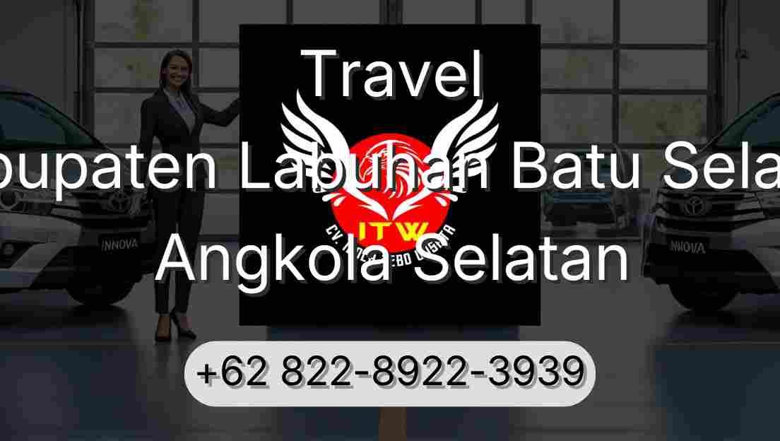 Travel Kabupaten Labuhan Batu Selatan Angkola Selatan