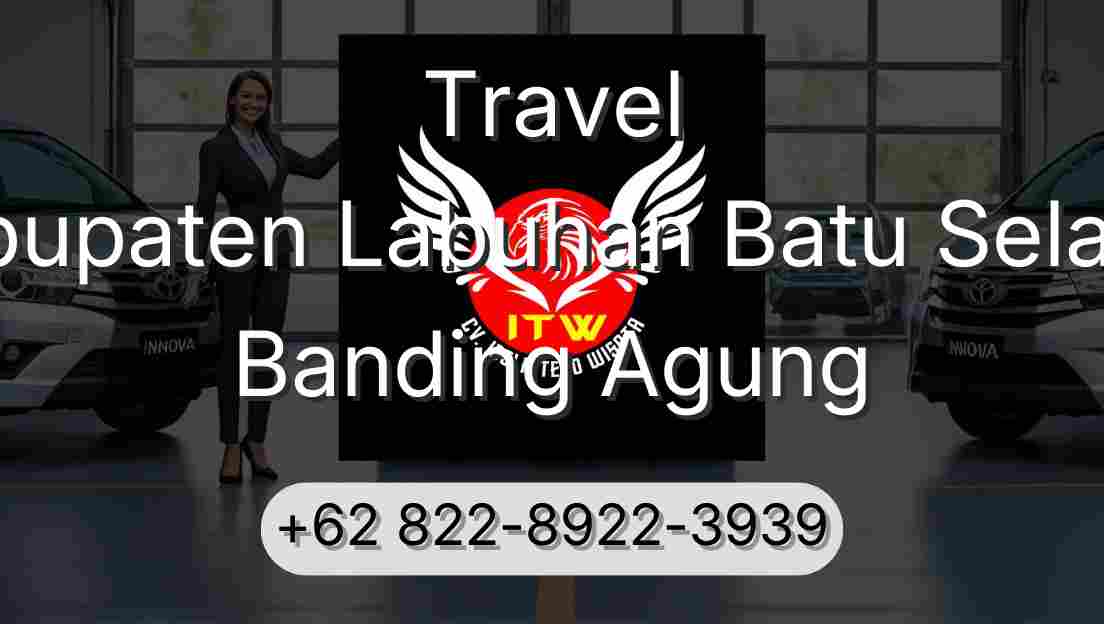 Travel Kabupaten Labuhan Batu Selatan Banding Agung