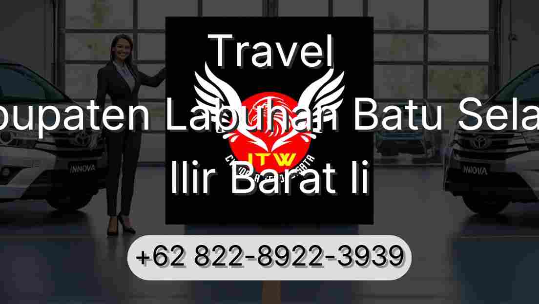 Travel Kabupaten Labuhan Batu Selatan Ilir Barat Ii