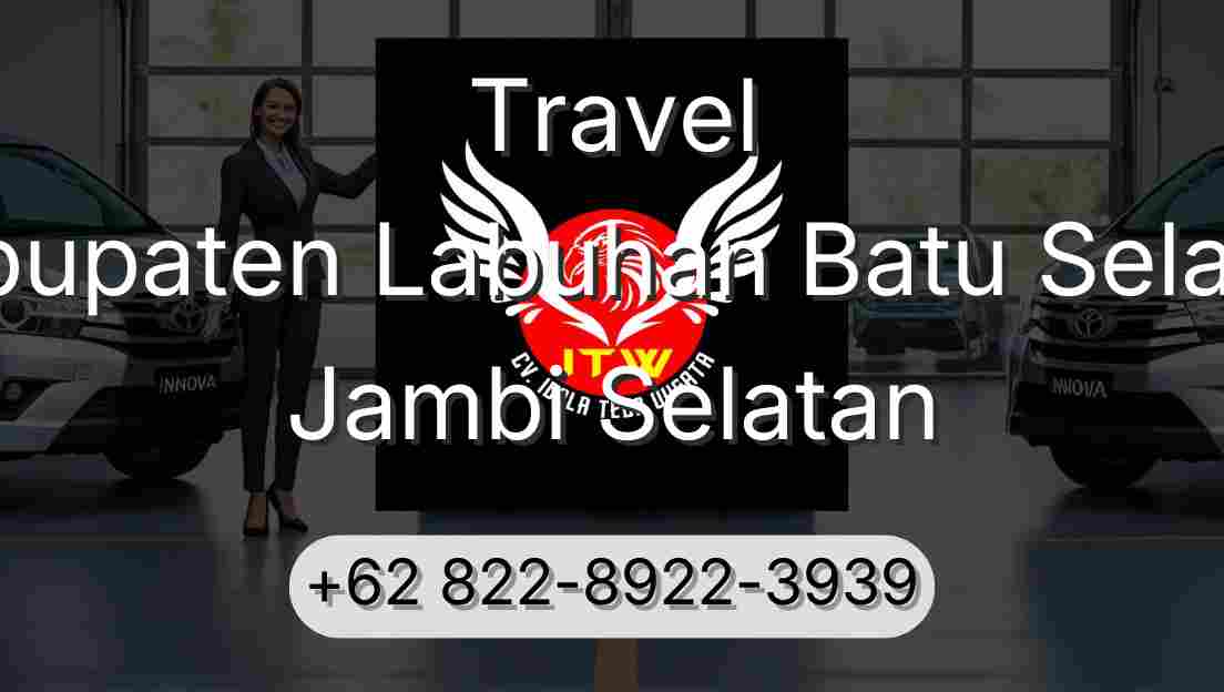 Travel Kabupaten Labuhan Batu Selatan Jambi Selatan