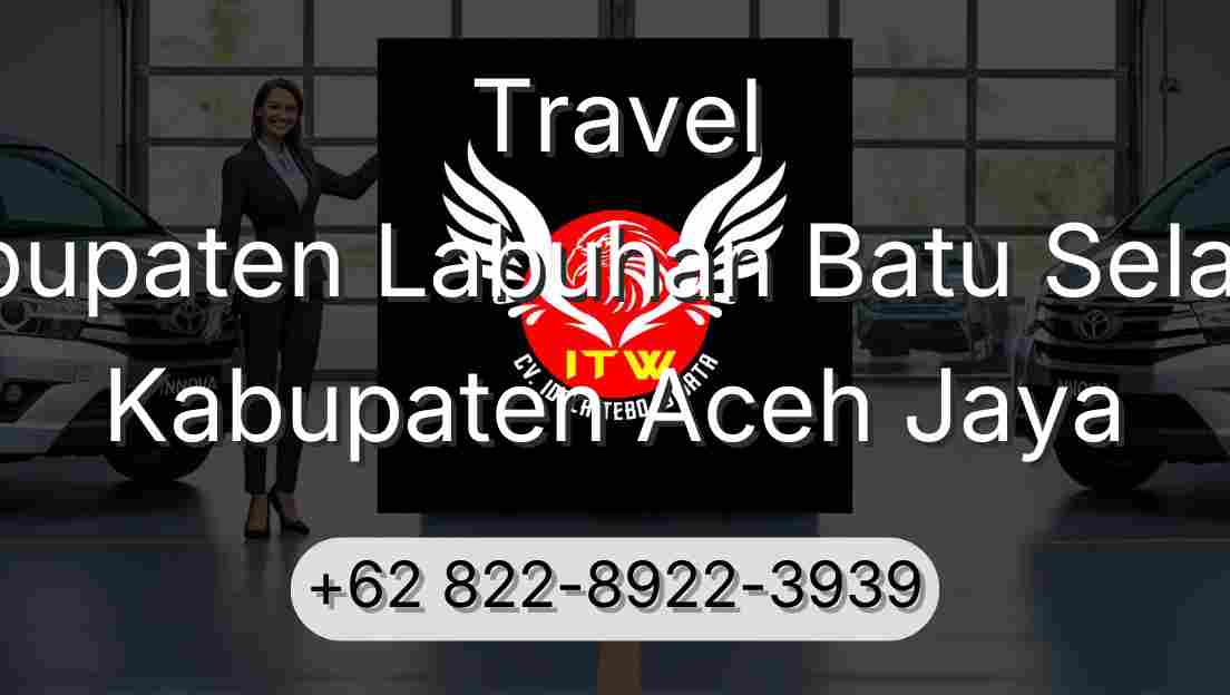 Travel Kabupaten Labuhan Batu Selatan Kabupaten Aceh Jaya