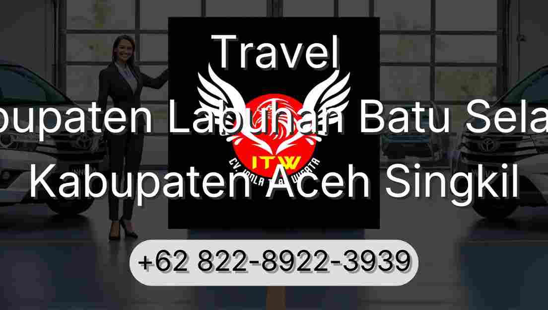 Travel Kabupaten Labuhan Batu Selatan Kabupaten Aceh Singkil