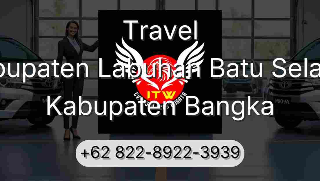 Travel Kabupaten Labuhan Batu Selatan Kabupaten Bangka