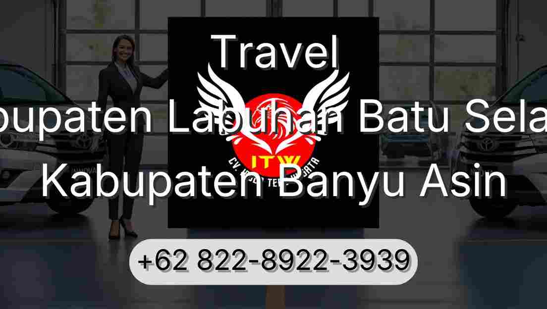 Travel Kabupaten Labuhan Batu Selatan Kabupaten Banyu Asin