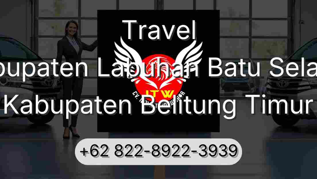Travel Kabupaten Labuhan Batu Selatan Kabupaten Belitung Timur