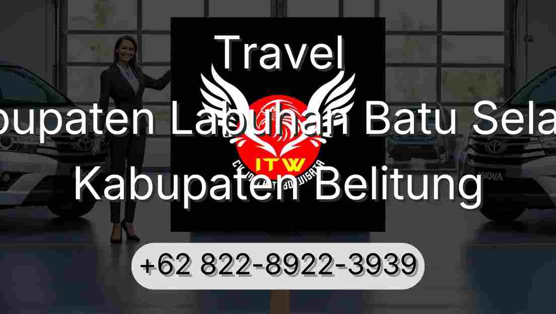 Travel Kabupaten Labuhan Batu Selatan Kabupaten Belitung