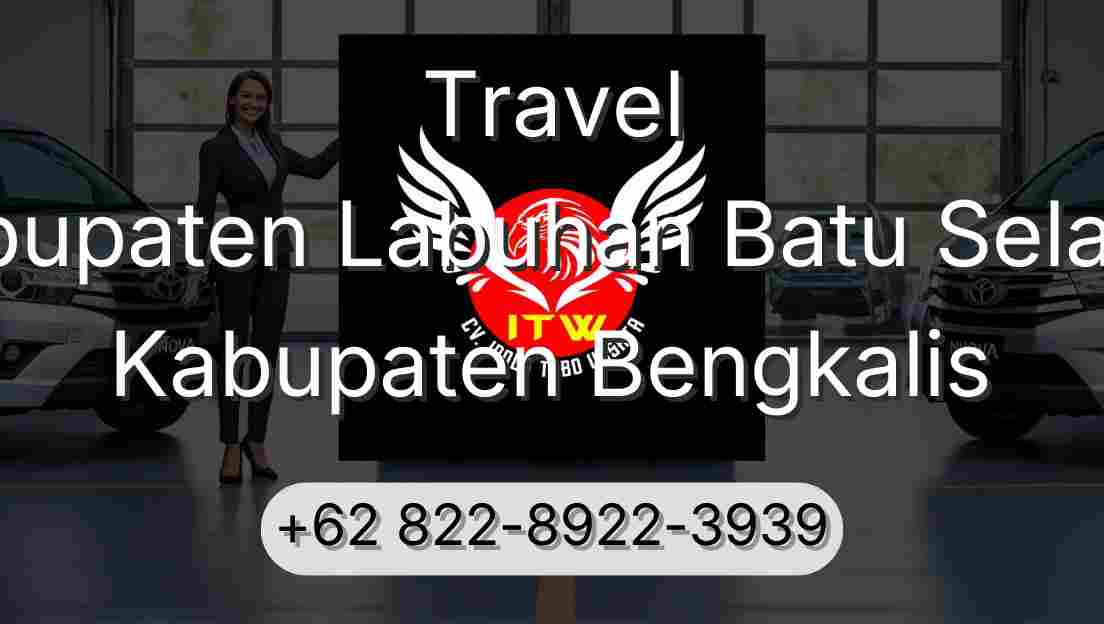 Travel Kabupaten Labuhan Batu Selatan Kabupaten Bengkalis