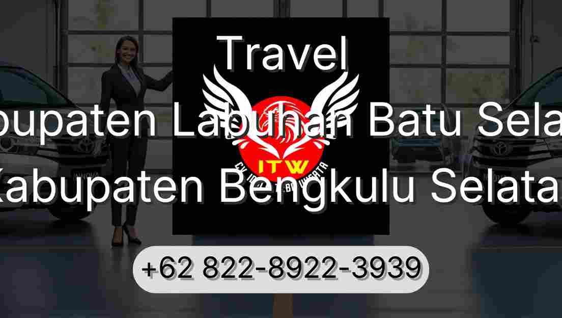 Travel Kabupaten Labuhan Batu Selatan Kabupaten Bengkulu Selatan