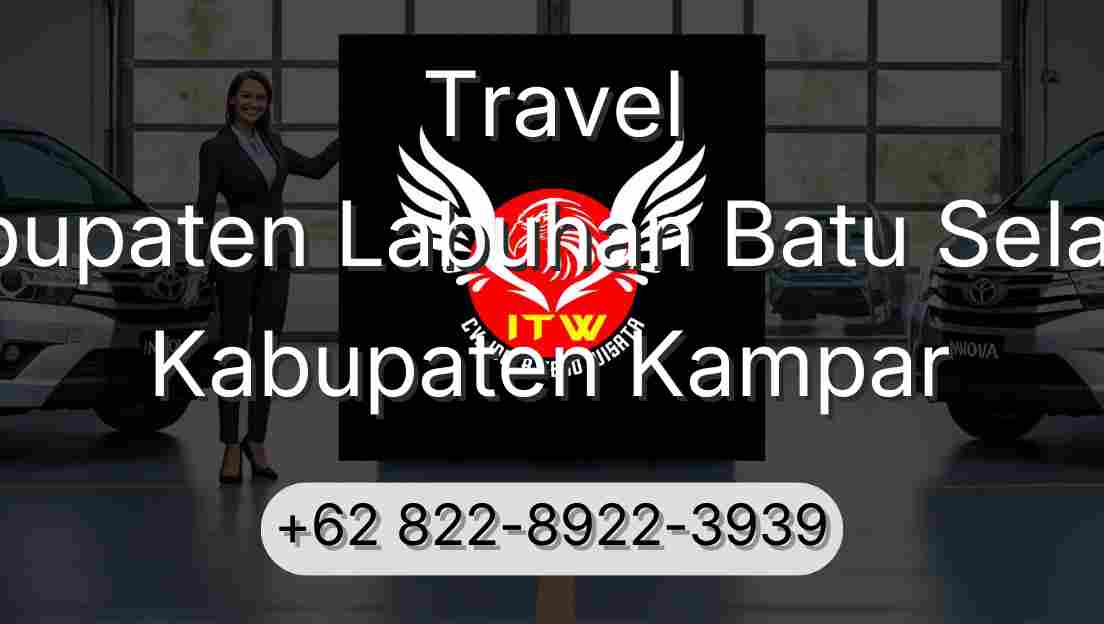 Travel Kabupaten Labuhan Batu Selatan Kabupaten Kampar