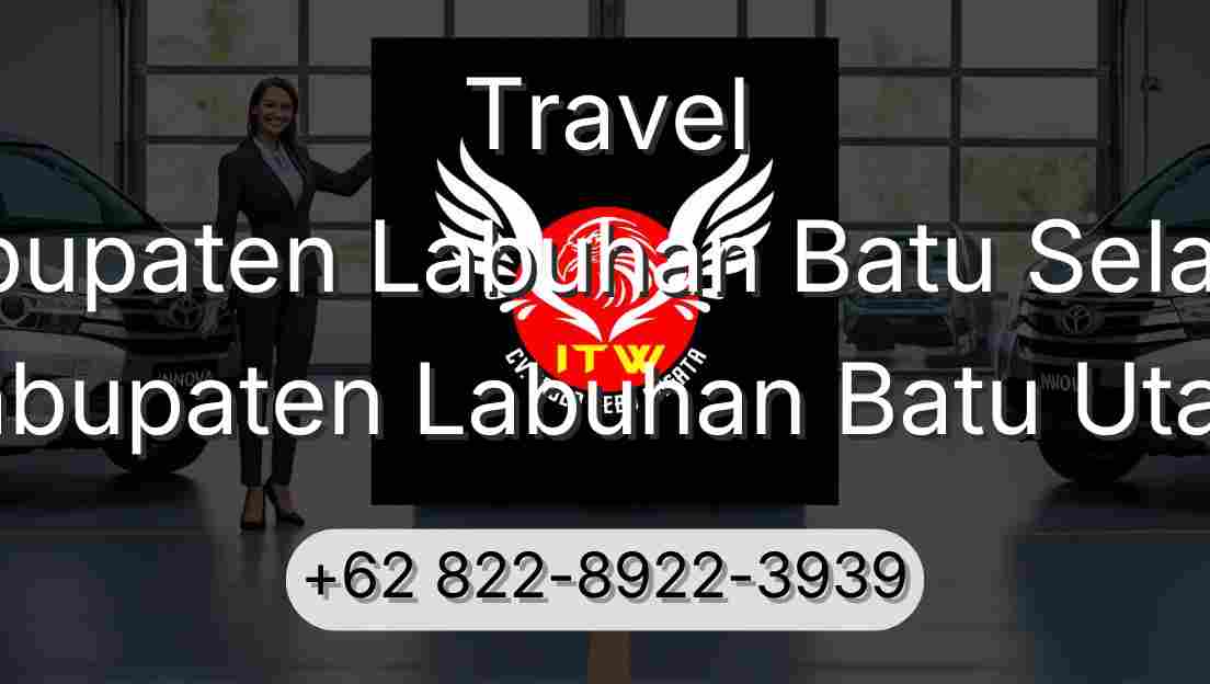 Travel Kabupaten Labuhan Batu Selatan Kabupaten Labuhan Batu Utara
