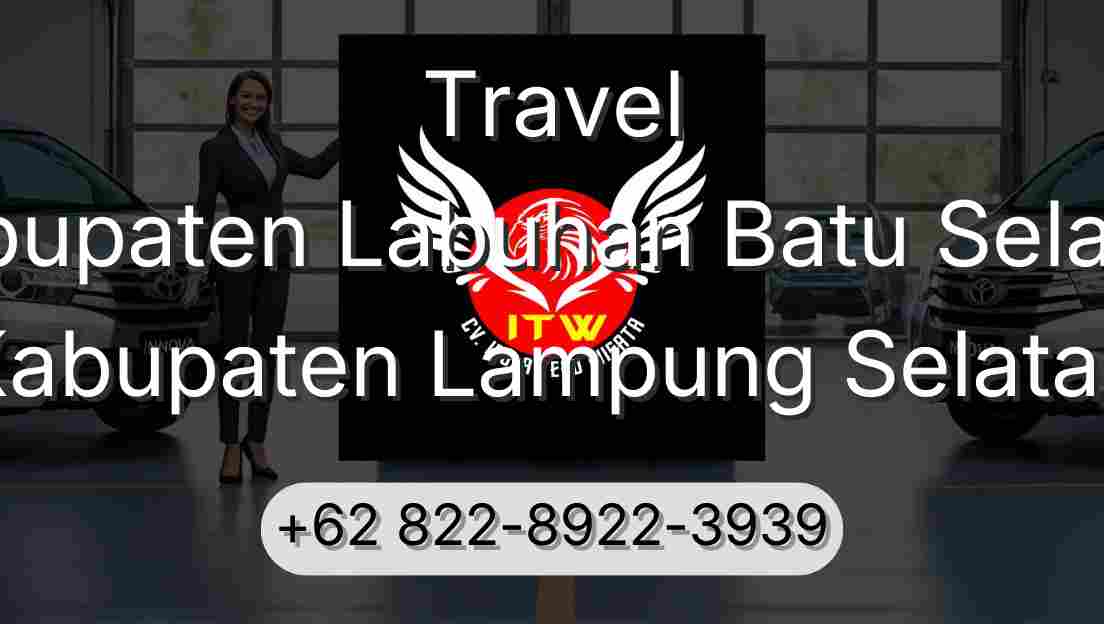 Travel Kabupaten Labuhan Batu Selatan Kabupaten Lampung Selatan