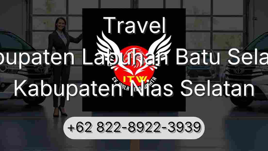 Travel Kabupaten Labuhan Batu Selatan Kabupaten Nias Selatan