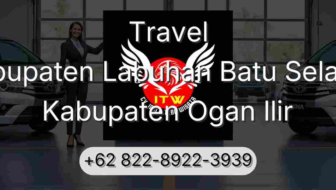 Travel Kabupaten Labuhan Batu Selatan Kabupaten Ogan Ilir