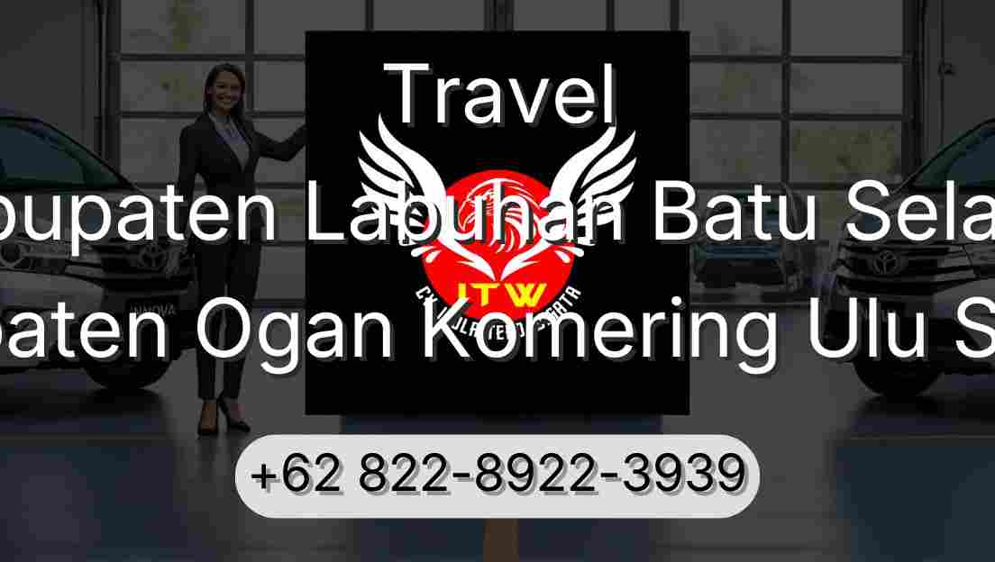 Travel Kabupaten Labuhan Batu Selatan Kabupaten Ogan Komering Ulu Selatan
