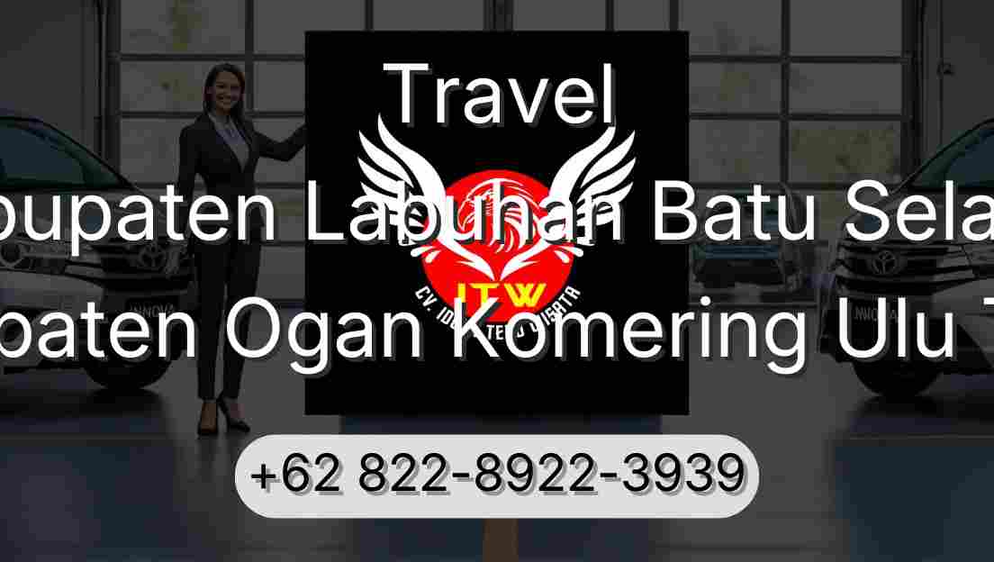 Travel Kabupaten Labuhan Batu Selatan Kabupaten Ogan Komering Ulu Timur